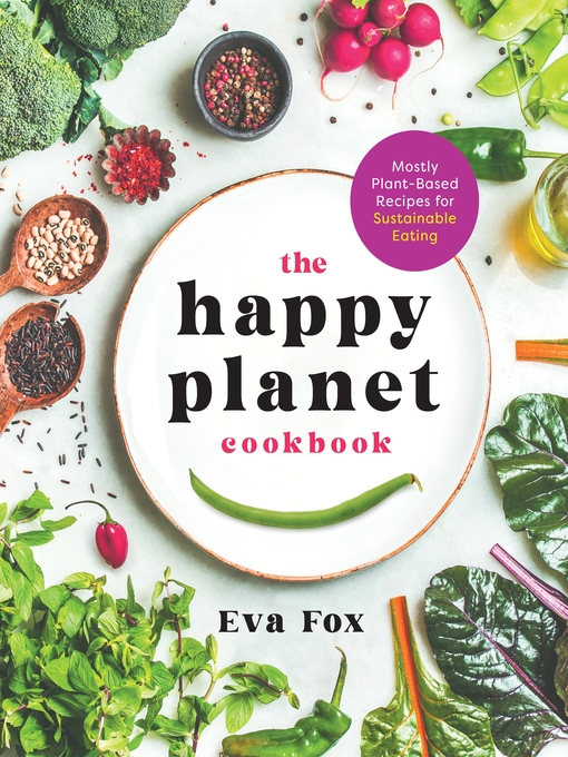 Title details for The Happy Planet Cookbook by Eva Fox - Available